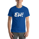EH! Short-Sleeve Unisex T-Shirt