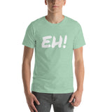 EH! Short-Sleeve Unisex T-Shirt