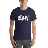 EH! Short-Sleeve Unisex T-Shirt