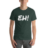 EH! Short-Sleeve Unisex T-Shirt