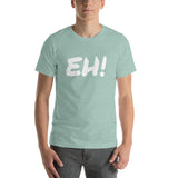 EH! Short-Sleeve Unisex T-Shirt
