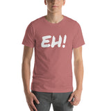 EH! Short-Sleeve Unisex T-Shirt