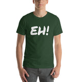 EH! Short-Sleeve Unisex T-Shirt